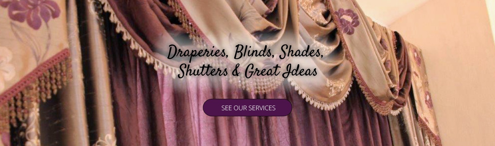 Draperies, Blinds, Shades, Shutters and Great Ideas